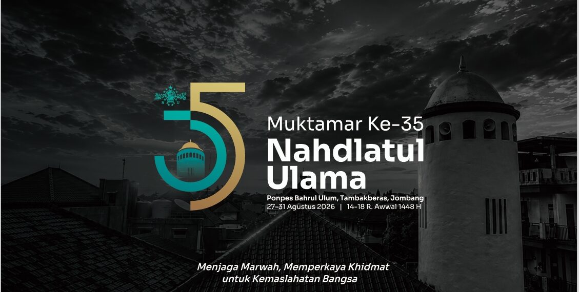 Soliditas Internal, Fondasi Kekuatan Ormas, Belajar dari Muktamar ke-35 NU